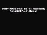 [PDF] When One Wants Out And The Other Doesn't: Doing Therapy With Polarized Couples# Popular