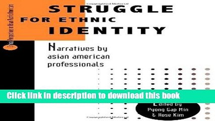 [PDF] Struggle for Ethnic Identity: Narratives by Asian American Professionals (Critical