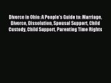 [PDF] Divorce In Ohio: A People's Guide to Marriage Divorce Dissolution Spousal Support Child