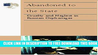 New Book Abandoned to the State: Cruelty and Neglect in Russian Orphanages