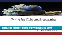 [Download] Transfer Pricing Strategies: A Case Study of Japanese Multinationals Kindle Collection