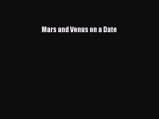 [PDF] Mars and Venus on a Date Full Colection
