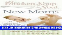 Collection Book Chicken Soup for the Soul: New Moms: 101 Inspirational Stories of Joy, Love, and