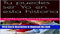 [Popular Books] Tu puedes ser Yo en esta historia (Spanish Edition) Full Online