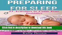 [Popular Books] Preparing for Sleep: 25 Activities to Calm Your Toddler (Preparing for Sleep, calm