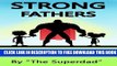 Collection Book Strong Fathers: Happy Kids (good parenting, good fathers, strong fatherhood,