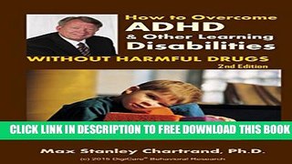 New Book How To Overcome ADHD And Other Learning Disabilities Without Harmful Drugs