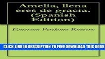 New Book Amelia, llena eres de gracia. (Spanish Edition)
