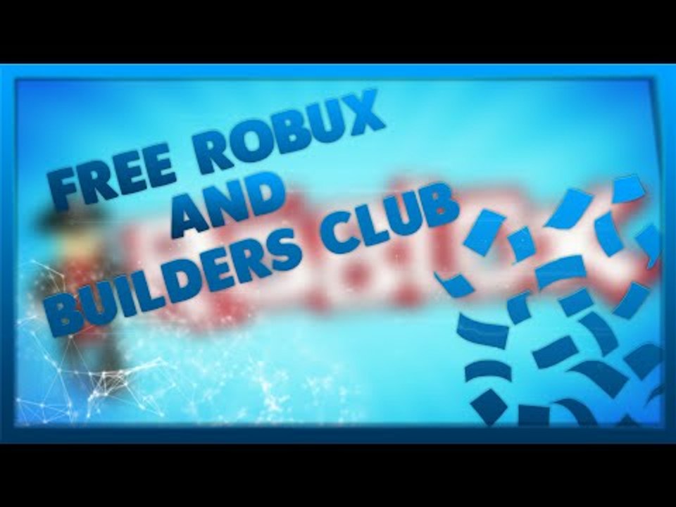 How To Get Free Robux Builders Club Roblox Video Dailymotion - robux club