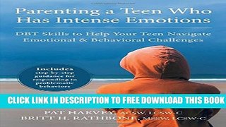 New Book Parenting a Teen Who Has Intense Emotions: DBT Skills to Help Your Teen Navigate