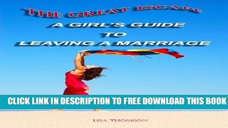 Collection Book The Great Escape: A Girl s Guide To Leaving a Marriage