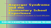 New Book Asperger Syndrome and the Elementary School Experience: Practical Solutions for