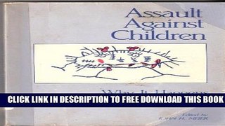 New Book Assault Against Children: Why It Happens How to Stop It