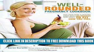 Collection Book The Well-Rounded Pregnancy Cookbook: Give Your Baby a Healthy Start with 100
