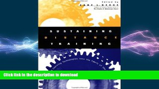 READ THE NEW BOOK Sustaining Distance Training: Integrating Learning Technologies into the Fabric