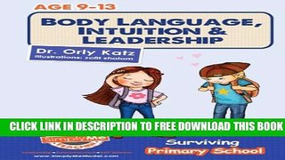 New Book Childrens Book- Body Language, Intuition   Leadership! Surviving Primary School ((A self