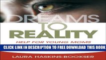 New Book Dreams to Reality: Help for Young Moms: Education, Career, and Life Choices
