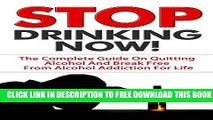 Collection Book Stop Drinking: Stop Drinking NOW! - The Complete Guide On Quitting Alcohol And