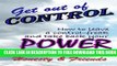 Collection Book GET OUT OF CONTROL -  How to leave a control-freak and take back your power
