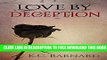 New Book Love by Deception: A harrowing true story of love and betrayal.