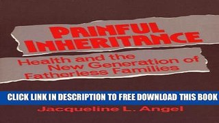 Collection Book Painful Inheritance: Health And The New Generation Of Fatherless Families
