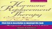[PDF] Hormone Replacement Therapy: Conventional Medicines and Natural Alternatives, Your Guide to