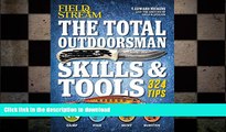 READ BOOK  Field   Stream: The Total Outdoorsman Skills   Tools: 324 Essential Tips   Tricks  GET