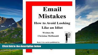 Must Have  Email Mistakes: How to Avoid Looking Like an Idiot (My Coach   Consultant Book 1)