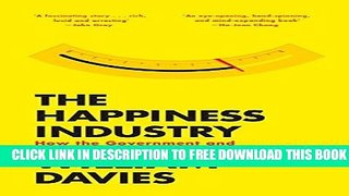 New Book The Happiness Industry: How the Government and Big Business Sold us Well-Being