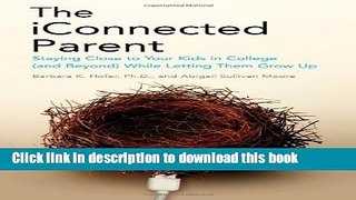 New Book The iConnected Parent: Staying Close to Your Kids in College (and Beyond) While Letting