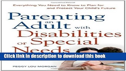 Download Video: Collection Book Parenting an Adult with Disabilities or Special Needs: Everything You Need to Know