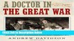Ebook A Doctor in The Great War: Unseen Photographs of Life in the Trenches Full Online