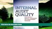 READ FREE FULL  Internal Audit Quality: Developing a Quality Assurance and Improvement Program