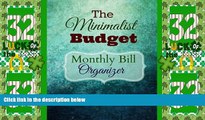 Big Deals  The Minimalist Budget Monthly Bill Organizer (Financial Planning Made Easy) (Volume 3)