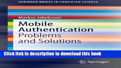 Télécharger la video: [Read PDF] Mobile Authentication: Problems and Solutions (SpringerBriefs in Computer Science)