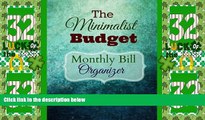 Must Have PDF  The Minimalist Budget Monthly Bill Organizer (Financial Planning Made Easy) (Volume