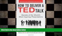 READ book  How to Deliver a TED Talk: Secrets of the World s Most Inspiring Presentations,