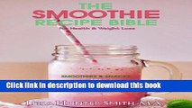 [PDF] The Smoothie Recipe Bible for Health   Weight Loss: Smoothies   Snacks for DASH Diet