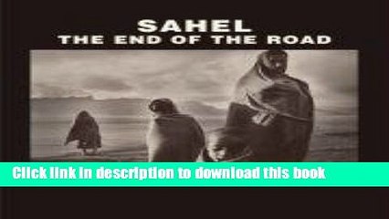 [PDF] Sahel: The End of the Road (Series in Contemporary Photography) Full Online