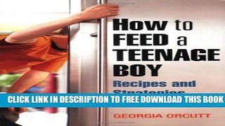 New Book How to Feed a Teenage Boy: Recipes and Strategies