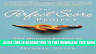 New Book The Perfect Score Project: One Mother s Journey to Uncover the Secrets of the SAT