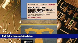 Must Have  Financial Times Guide to Making the Right Investment Decisions: How to Analyse