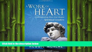 FREE PDF  A Work of Heart: Understanding How God Shapes Spiritual Leaders  FREE BOOOK ONLINE