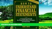 Must Have  How to Understand Financial Statements: A Nontechnical Guide for Financial Analysts,