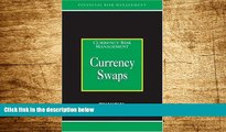 READ FREE FULL  Currency Swaps: Currency Risk Management (Risk Management Series)  READ Ebook