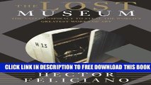 [PDF] The Lost Museum: The Nazi Conspiracy To Steal The World s Greatest Works Of Art Full Colection
