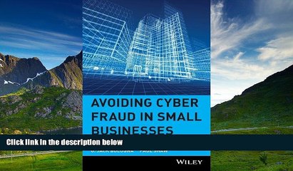 READ FREE FULL  Avoiding Cyber Fraud in Small Businesses: What Auditors and Owners Need to Know