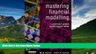 Must Have  Mastering Financial Modelling: A practitioner s guide to applied corporate finance