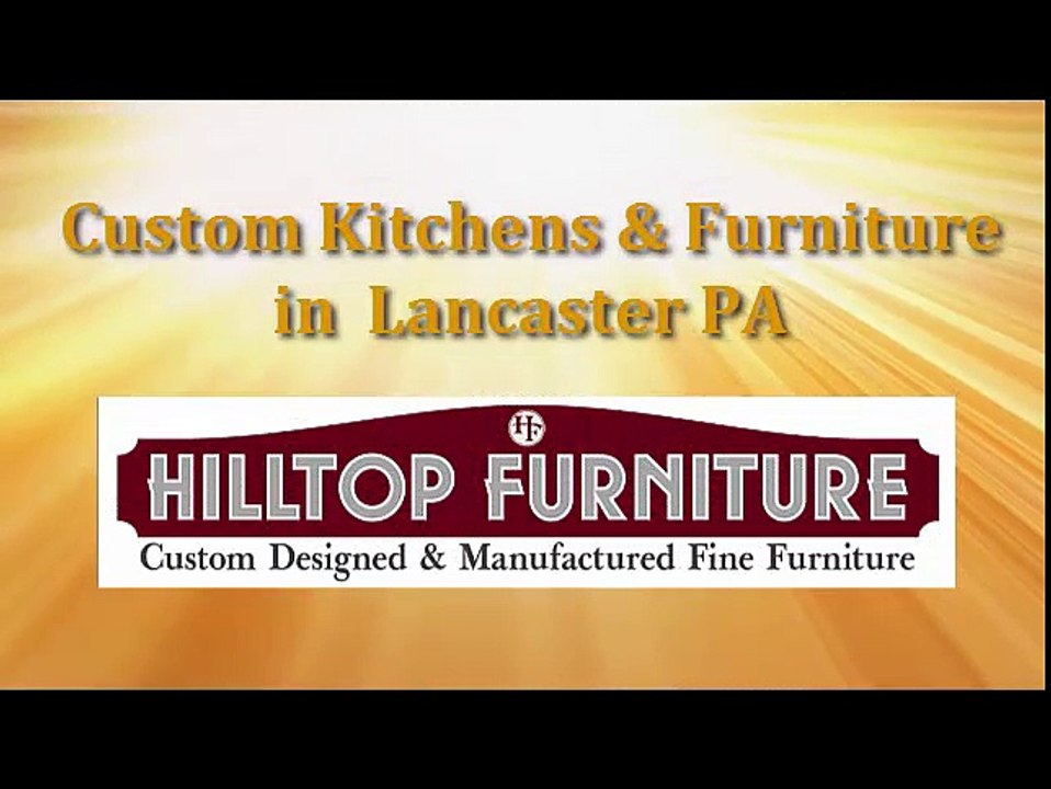 Custom Kitchens & Custom Furniture in Lancaster PA