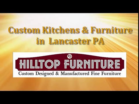 Custom Kitchens & Custom Furniture in Lancaster PA